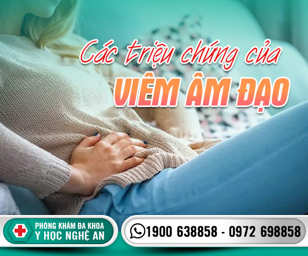 Các triệu chứng của viêm âm đạo