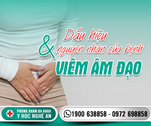 Dấu hiệu và nguyên nhân của bệnh viêm âm đạo