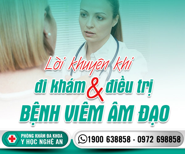 Lời khuyên khi đi khám và điều trị bệnh viêm âm đạo