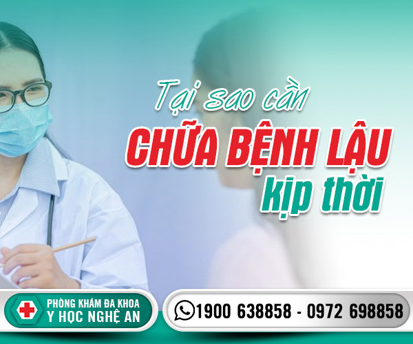 Tại sao cần chữa bệnh lậu kịp thời