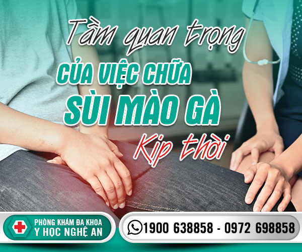 Tầm quan trọng của việc chữa sùi mào gà