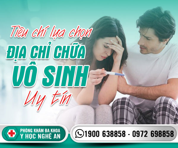 Tiêu chí lựa chọn địa chỉ chữa vô sinh