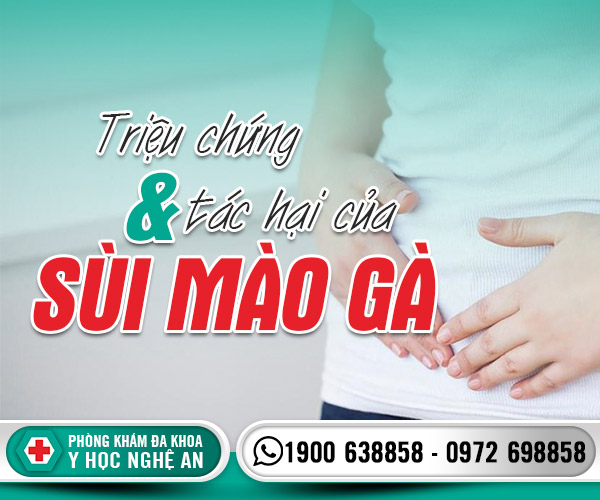Triệu chứng và tác hại của sùi mào gà