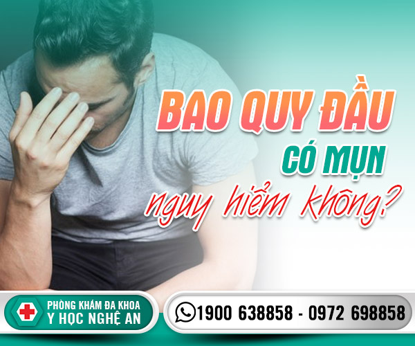 Bao quy đầu có mụn nguy hiểm không