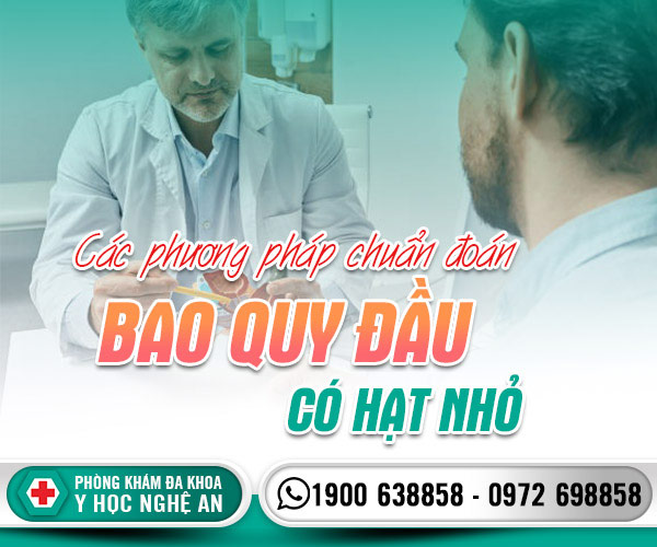 Các phương pháp chuẩn đoán bao quy đầu có hạt nhỏ