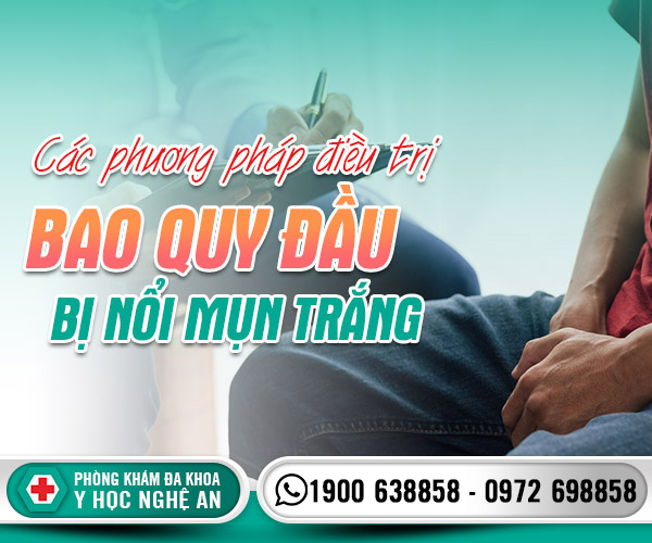 Các phương pháp điều trị bao quy đầu bị nổi mụn trắng