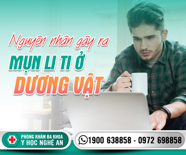 Nguyên nhân gây ra mụn li ti ở dương vật