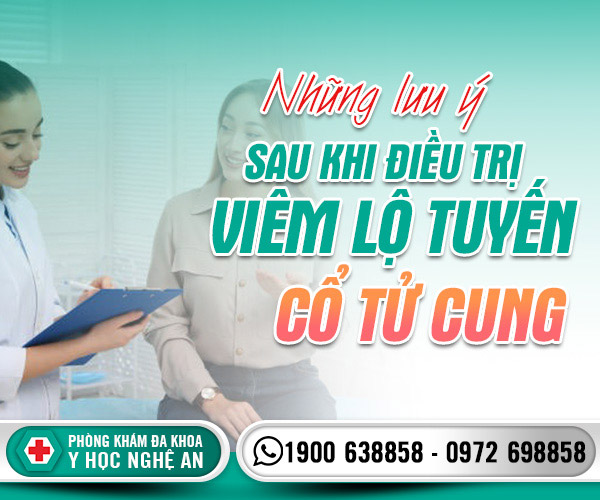 Những lưu ý sau khi điều trị viêm lộ tuyến cổ tử cung