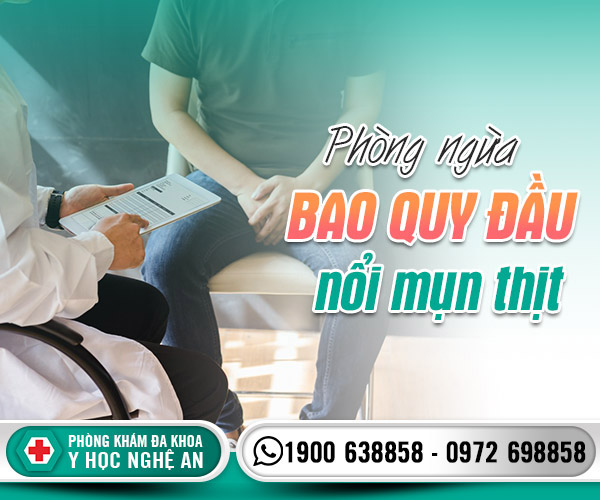 Phòng ngừa bao quy đầu nổi mụn thịt
